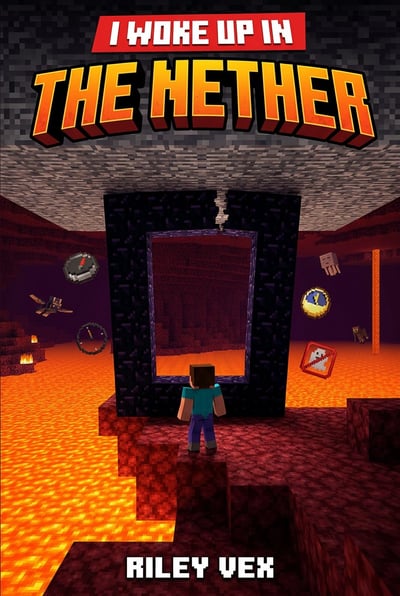 The cover for the book 'I Woke Up In The Nether' by Riley Vex